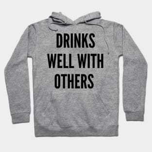 Drinks Well With Others Hoodie